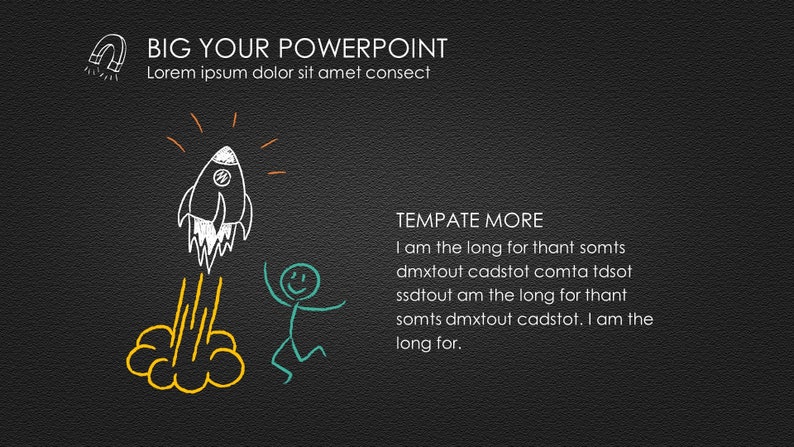 May include: A black and white illustration of a rocket taking off with a yellow cloud of smoke. A stick figure with a green body and a yellow smile is jumping up in the air with their arms raised. The text "BIG YOUR POWERPOINT" is at the top of the image. The text "TEMPATE MORE" is below the illustration. The text "I am the long for thant somts dmxtout cadstot comta tasot ssdtout am the long for thant somts dmxtout cadstot. I am the long for." is below the text "TEMPATE MORE".