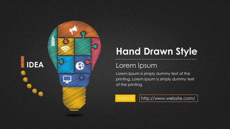May include: A hand-drawn illustration of a light bulb made up of puzzle pieces, each piece containing a different icon. The icons include a pencil, a wifi symbol, a globe, a computer monitor, and a megaphone. The text "IDEA" is written to the left of the light bulb. The text "Hand Drawn Style" is written above the light bulb. The text "Lorem Ipsum" is written below the light bulb. The text "Lorem Ipsum is simply dummy text of the printing. Lorem Ipsum is simply dummy text of the printing." is written below "Lorem Ipsum". The text "WEBSITE" is written above the text "http://www.website.com/" which is written below "WEBSITE".