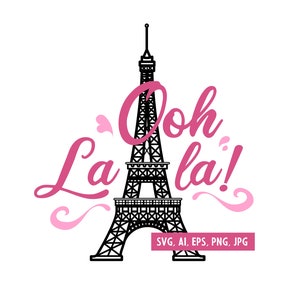 Eiffel Tower Ooh Lala - svg, png, eps, ai, jpg, clipart, vector file, Paris, digital file