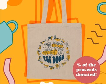 I'm Just Here to Pet Dogs Tote Bag