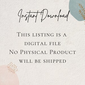 May include: Text on a white background with a blue and pink abstract design. The text reads "Instant Download", "This listing is a digital file", "No physical product will be shipped."
