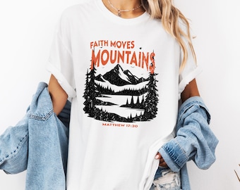 Camiseta "La fe mueve montañas" / camiseta cristiana con gráficos, camiseta de fe al aire libre, camiseta de campamento de iglesia, camiseta con gráficos de Jesús, camiseta cristiana del domingo