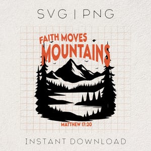 Faith Moves Mountains svg | Fathers Day svg, nature graphic shirt png, christian shirt for men, jesus shirt svg, hiking shirt, church camp