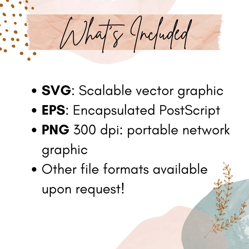 May include: A graphic design listing showing the file formats included in the purchase: SVG, EPS, and PNG 300 dpi. The text "What's Included" is written in a handwritten font on a pink background.