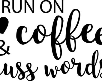 Coffee Decal - Vinyl Decal- Car Decal - Tumbler Decal - Laptop Decal - Vinyl - Cuss words Decal