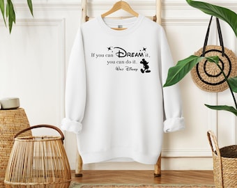 Sudadera "Si puedes soñarlo, puedes hacerlo" / Camiseta unisex de cuello redondo inspirada en Disney, camiseta con frase de Disney, atuendo de parque mágico, suéter bonito de Disney