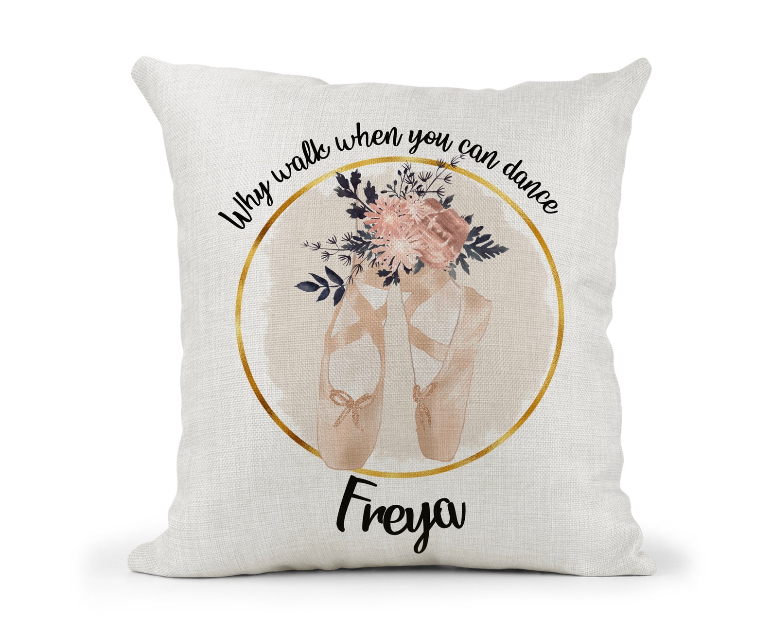 personalised cream cushion.rose gold ballet shoes with floral design. girls bedroom decor. birthday gift.. why walk when you can
