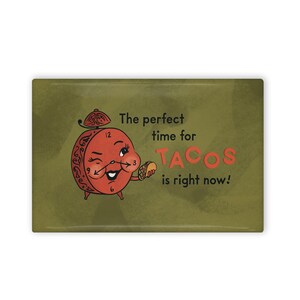 Imán con dibujos animados de la hora perfecta para los tacos