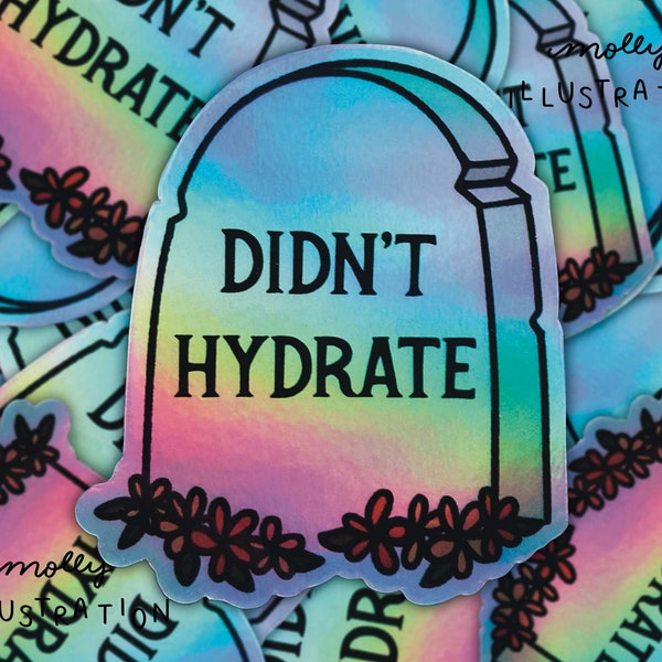 Didn't Hydrate Tombstone Water Bottle Sticker - Waterproof Vinyl, Holographic Design - Water Reminder, Water Tracker