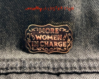 More Women in Charge Filigree Pin- Hard Enamel Pin, Retro Style, Vintage Inspired