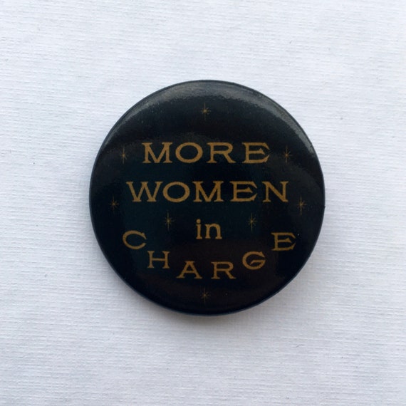 More Women in Charge Button | Etsy
