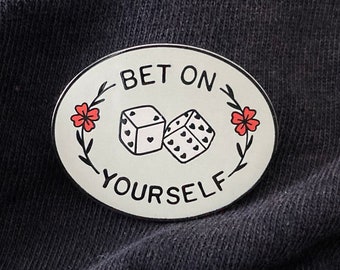 Bet on Yourself Hard Enamel Encouragement Pin