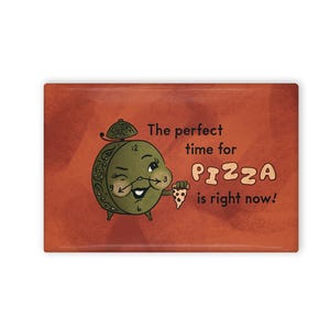 Imán ilustrado con dibujos animados "El momento perfecto para comer pizza"