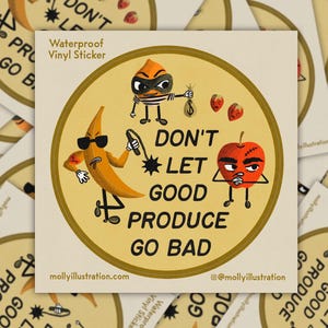 Don’t Let Good Produce Go Bad Waterproof Vinyl Sticker