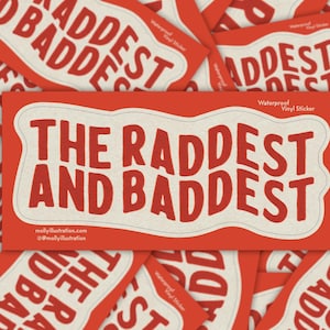 Raddest and Baddest Waterproof Vinyl Sticker