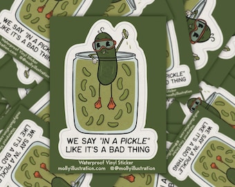 In a Pickle Illustrated Waterproof Vinyl Sticker