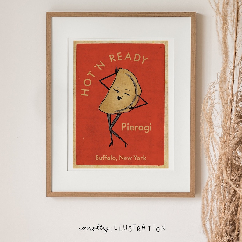 May include: A vintage-style illustration of a pierogi with a face and legs, wearing shoes. The pierogi is standing on a red background with the text "HOT'N READY" above it and "Pierogi" below it. The text "Buffalo, New York" is at the bottom of the illustration.