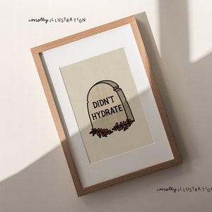 Didn’t Hydrate Funny Cartoon Art Print Home Decor