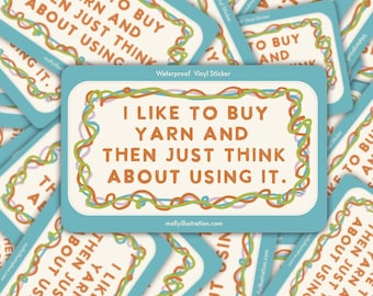 I Like to Buy Yarn Waterproof Vinyl Sticker