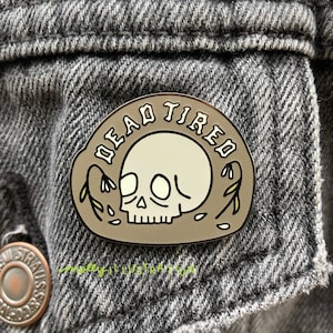 Dead Tired Skull Hard Enamel Pin