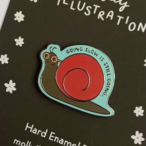 Going Slow Cartoon Snail Hard Enamel Encouragment Pin