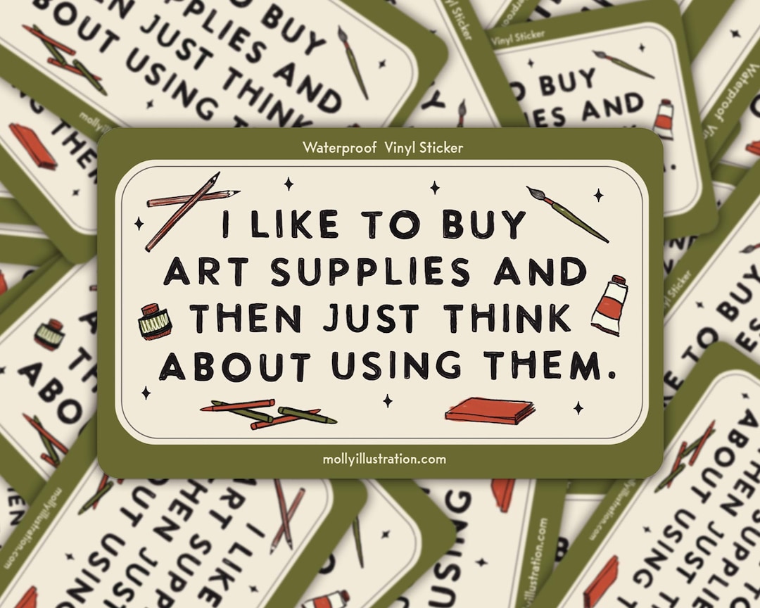 I Like to Buy Art Supplies Waterproof Vinyl Sticker