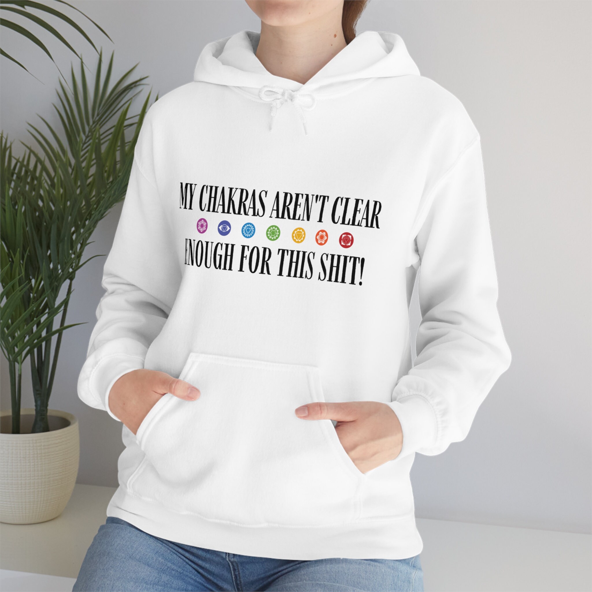My Chakras Aren't Clear Enough for This Shit Hoodie - Etsy