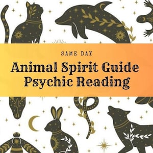 May include: A digital illustration of an animal spirit guide reading. The image features a variety of animals, including a cat, dolphin, snake, rabbit, and wolf, all in black and gold silhouettes against a white background with gold stars. The text "SAME DAY Animal Spirit Guide Psychic Reading" is displayed in a yellow banner.