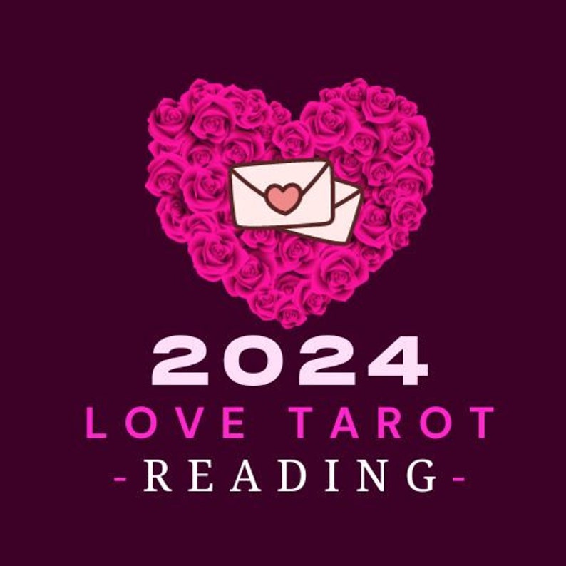 Love Predictions for 2024, 2024 Love Reading, 2024 Psychic Predictions