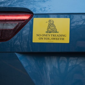 No One&#39;s Treading On You, Sweetie - Car Magnet