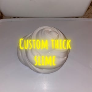 Custom Thick Slime! (Almost 200 scents to choose from!)