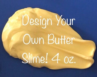 Custom Slime: Design Your Own Butter Slime 4 oz.