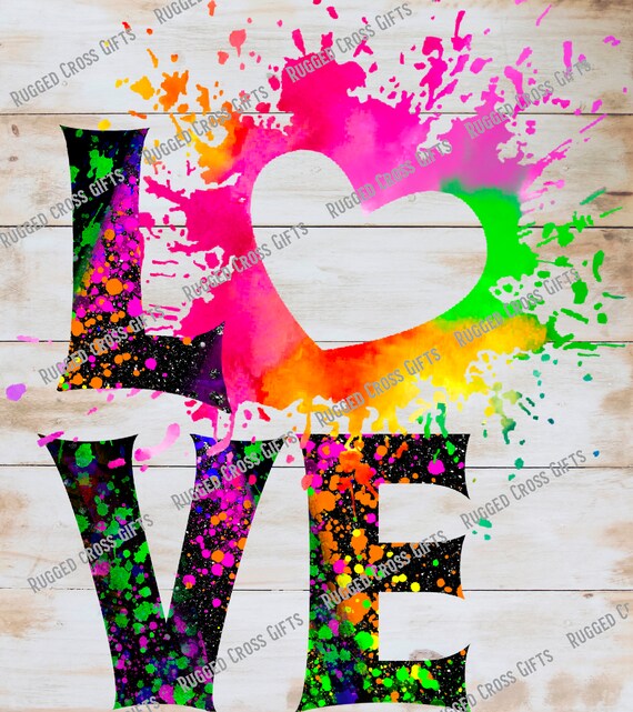 Graffiti Love Splatter Heart Shirt Sublimation Transfer Ready To Press RTS Graffiti Love Splatter Heart Shirt Sublimation Transfer Ready To Press RTS