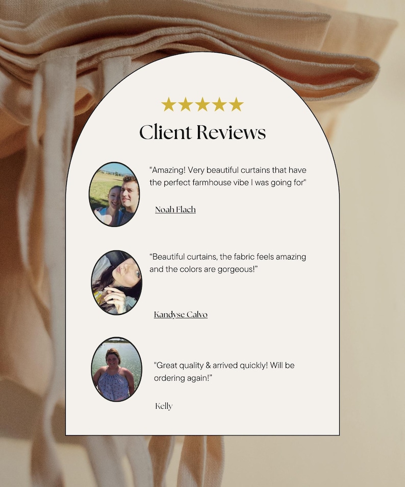 May include: A beige graphic display featuring the text Client Reviews with five gold stars. It includes three circular photos of individuals and their written testimonials regarding curtains, set against a soft, folded beige fabric background.