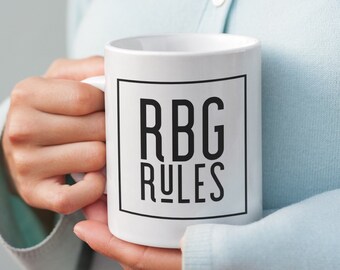RBG Rules Coffee Tea Mug - Justice Ruth Bader Ginsburg Fan Gift