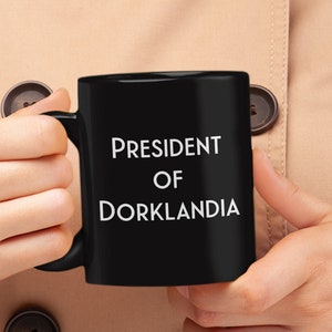 Dorky Gift President Of Dorklandia Black Coffee Mug Funny Cup For Self Proclaimed Dorks image 1