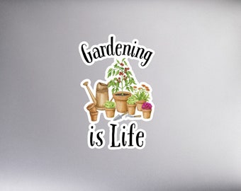 Gardener Gift - Gardening is Life Vinyl Stickers