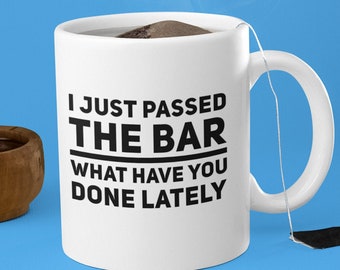 Law Graduate Gift - I Just Passed The Bar Coffee Mug - Future Attorney Present - Lawyer Graduation - Bar Exam