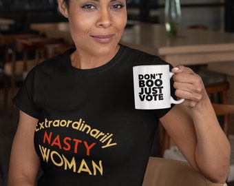 Feminist Tee - Extraordinarily Nasty Woman T-Shirt - Vote 2020