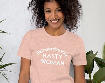 Activist Tee - Extraordinarily Nasty Woman T-Shirt - Election 2020  Short Sleeve Unisex T-Shirt - Pastel Colors