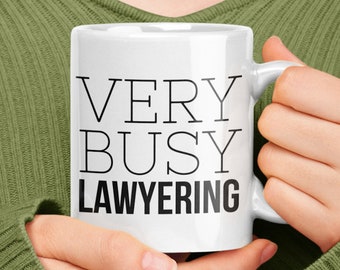 Lawyer Gift - Very Busy Lawyering Coffee Mug - Legal Humor - Law Graduate - Attorney - Partner Present