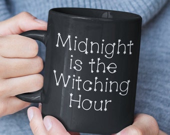 Wicca Mug - Midnight is the Witching Hour - Witches brew tea cup - Witchcraft - Halloween Themed - Witch Gift