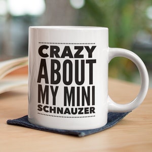 Mini Schnauzer Gift - Crazy About My Mini Schnauzer - Dog Mom Dad