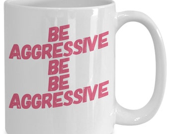 Cheer Coach Mug - Be Aggressive - Tea Or Coffee Cup - Cheerleading Gifts