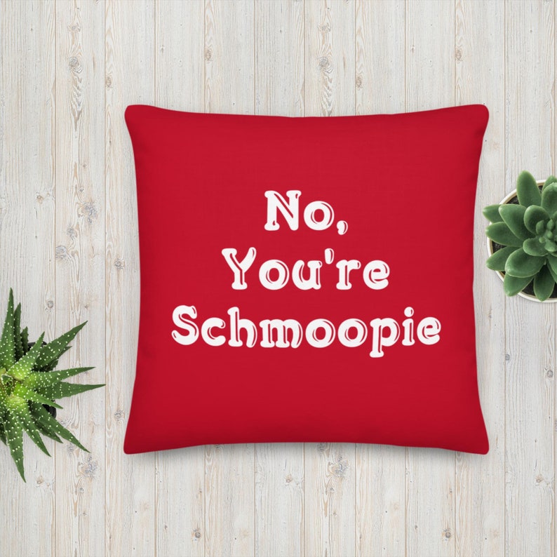 Valentines Day Gift No Your Schmoopie Red Throw Pillow image 7