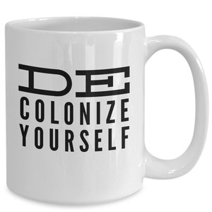 Decolonize Yourself Coffee Mug image 4