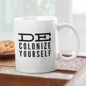 Decolonize Yourself Coffee Mug image 3