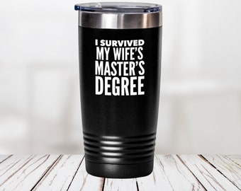 I Survived My Wife's Master's Degree Insulated 20oz Mug