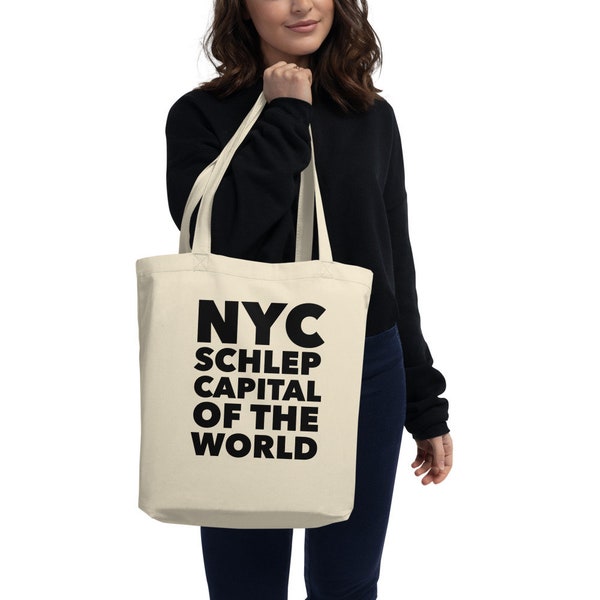 Gift for New Yorker - NYC Schlep Capital of the World Organic Eco Tote Bag - Grocery Handbag