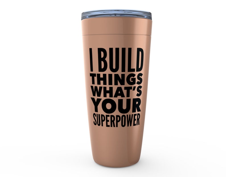 Contractor Gift I Build Things Whats Your Superpower Tumblers image 2